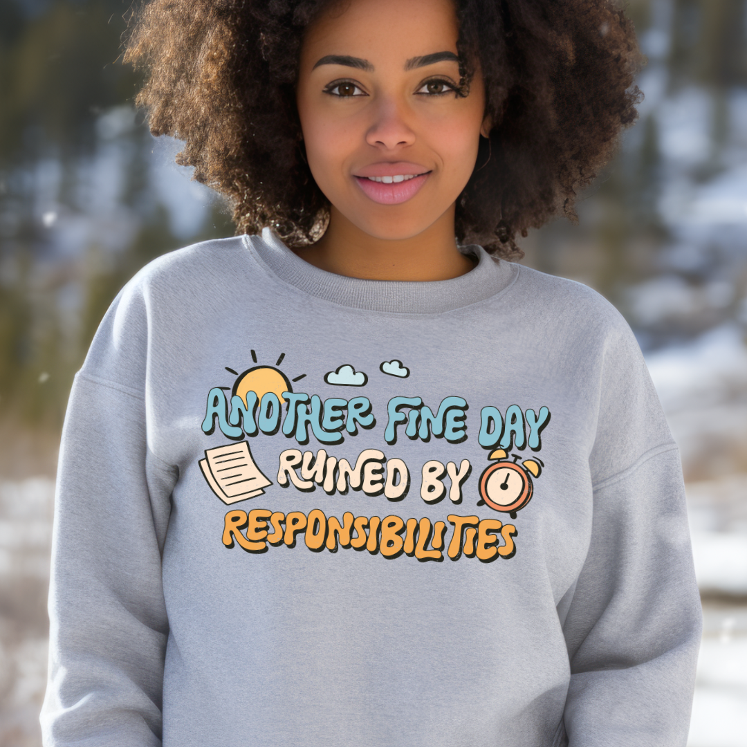 DTF Full Color TShirt Transfer - Another Fine Day Ruined By Responsibilities