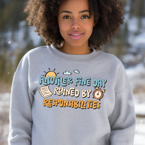 DTF Full Color TShirt Transfer - Another Fine Day Ruined By Responsibilities