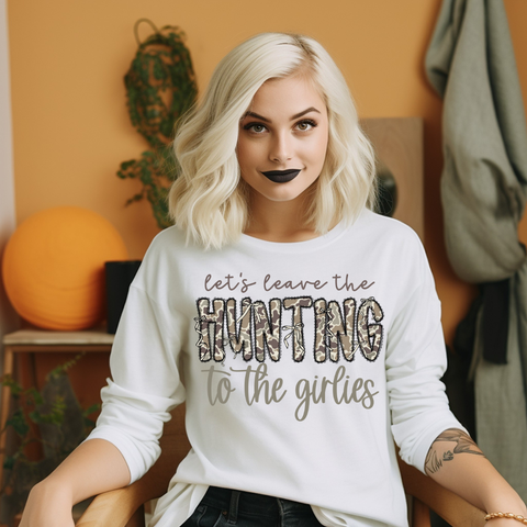 DTF Full Color TShirt Transfer - Let's Leave The Hunting To The Girlies Camo