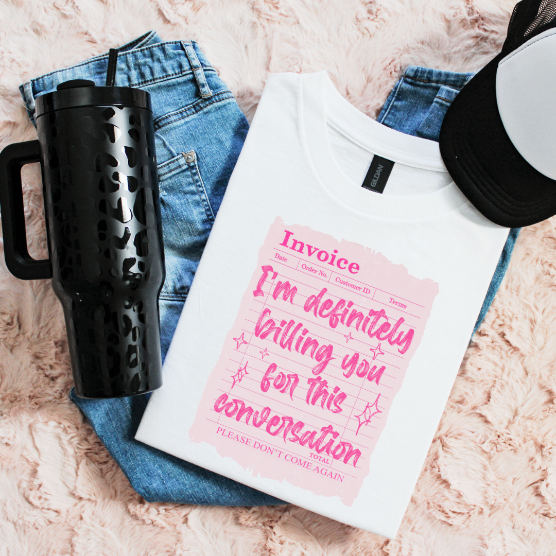 DTF Full Color TShirt Transfer - I'm Definitely Billing You