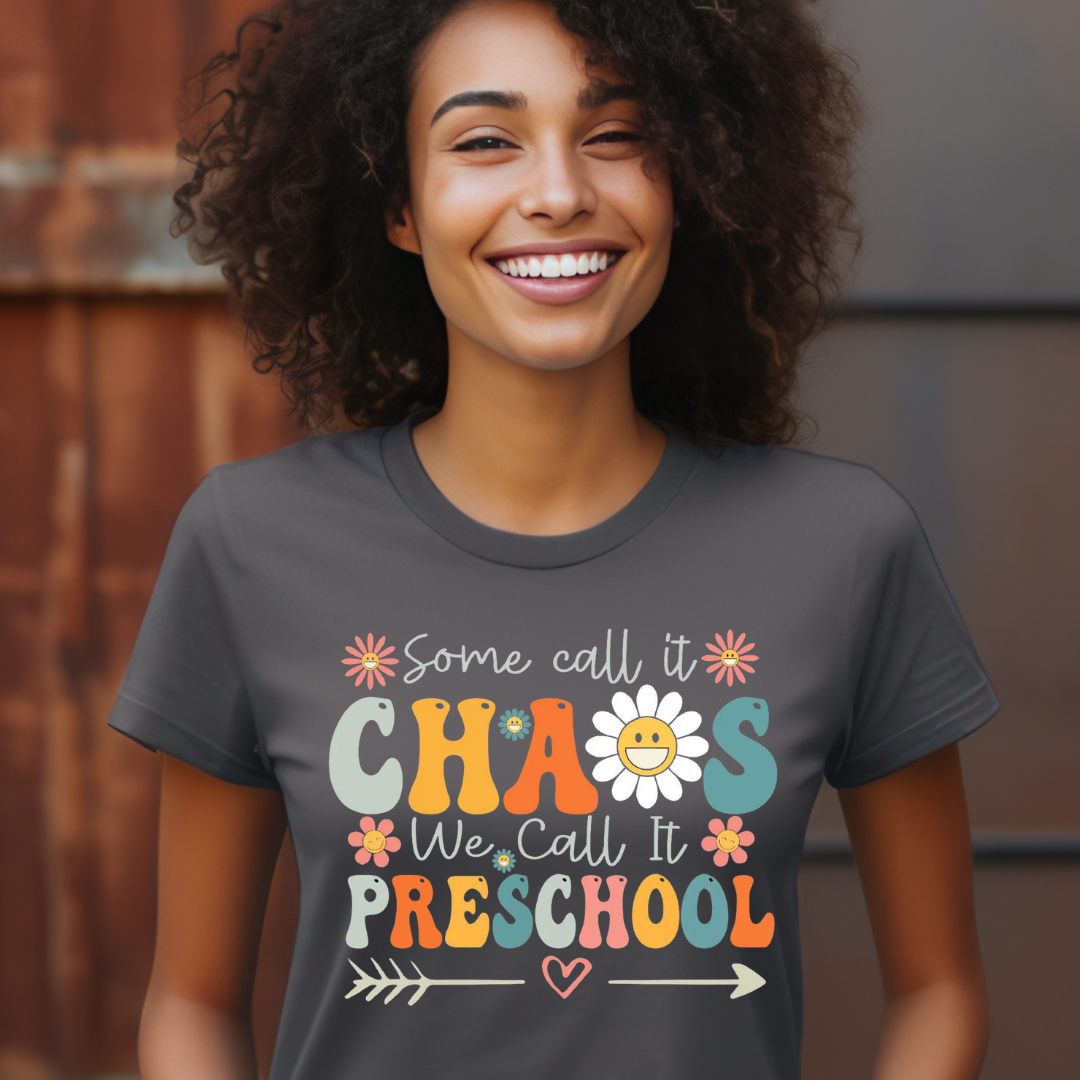 DTF Full Color Transfer - Some Call It Chaos - Preschool