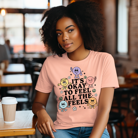 DTF Full Color Transfer - It's Okay To Feel All The Feels