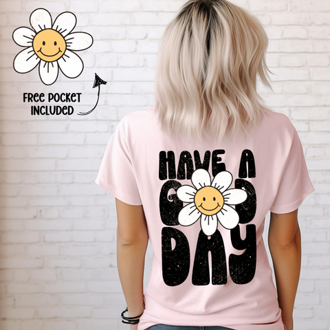 DTF Full Color Transfer - Have A Good Day (FREE POCKET!)