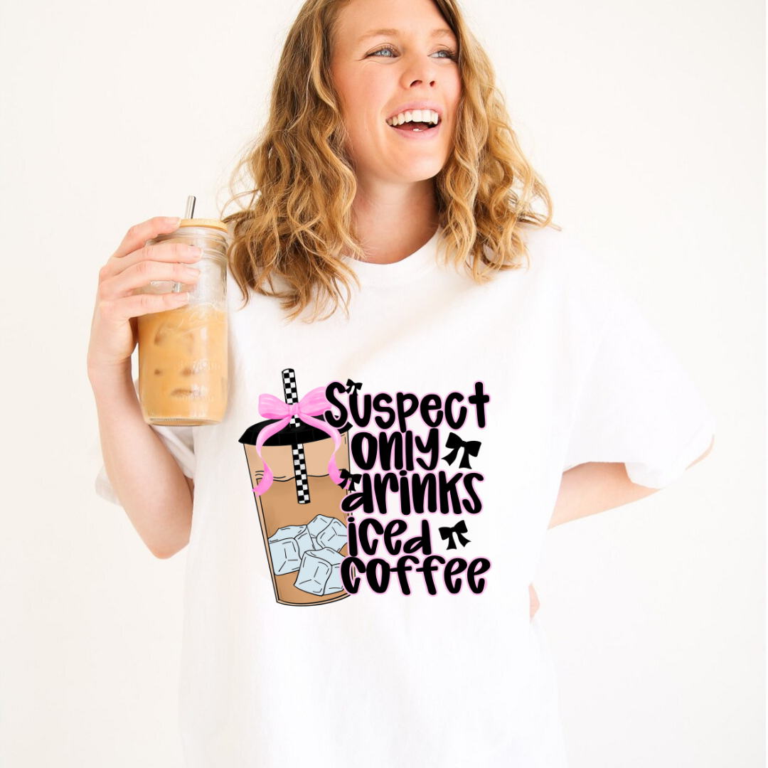 DTF Full Color Transfer - Suspect Only Drinks Iced Coffee