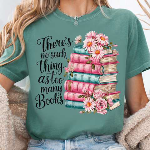 DTF Full Color Transfer - There's No Such Thing As Too Many Books Pink Flowers