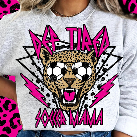 DTF Full Color Transfer - Def Tired Soccer Mama