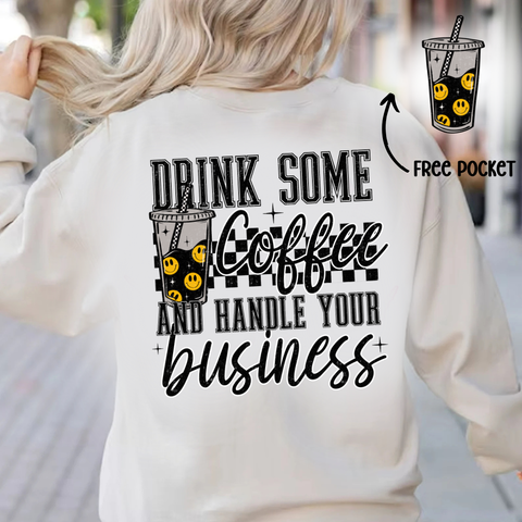 DTF Full Color TShirt Transfer - Drink Some Coffee & Handle Business - FREE POCKET!