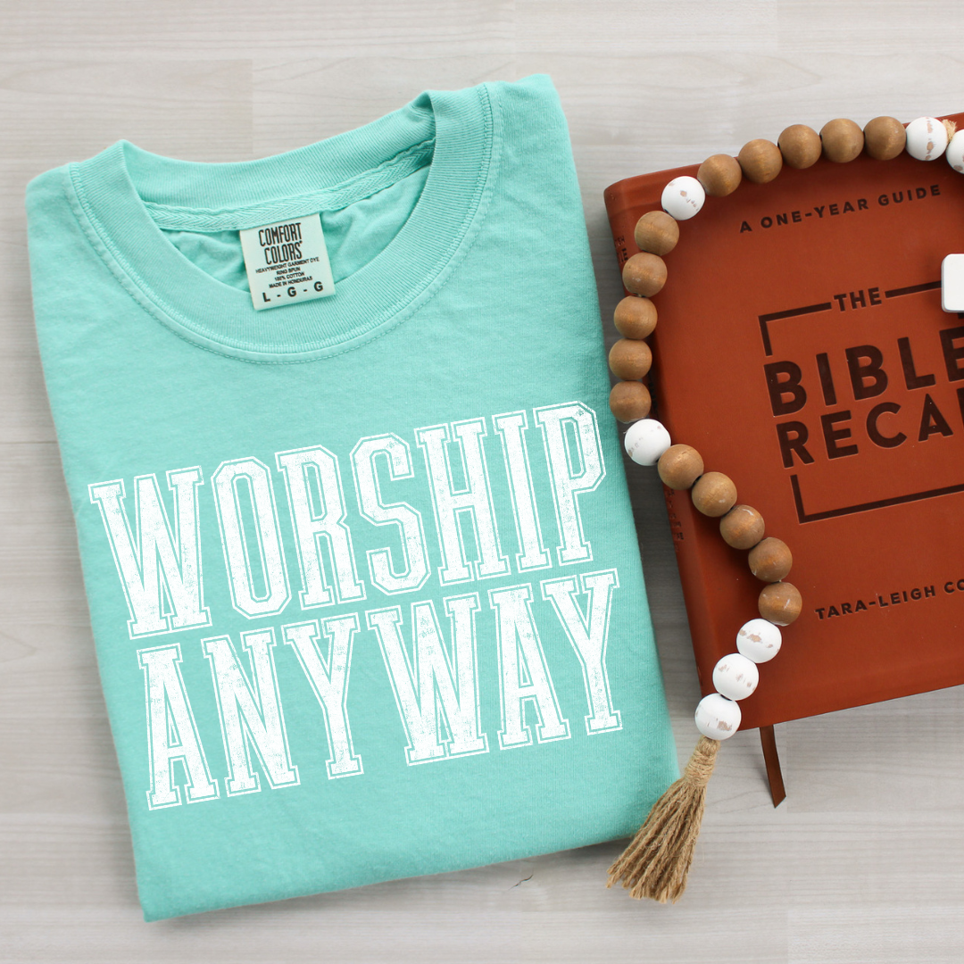 DTF Full Color TShirt Transfer - Worship Anyway - (Black or White)