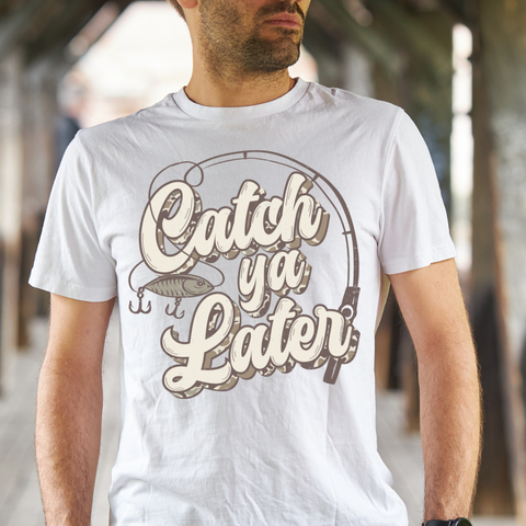 DTF Full Color TShirt Transfer - Catch Ya Later