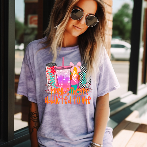 DTF Full Color Transfer - Maybe These Are Addicted To Me