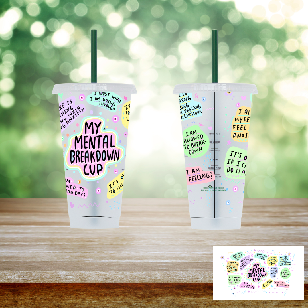 24oz UV DTF Wrap - My Mental Breakdown Cup