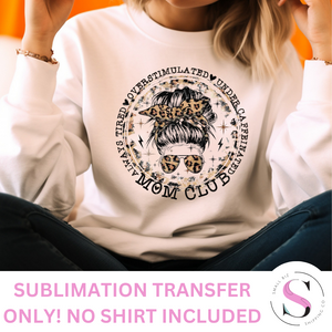 Overstimulated Moms Club Leopard - 1 Sublimation Transfer Only! Sublimation T-Shirt Transfer