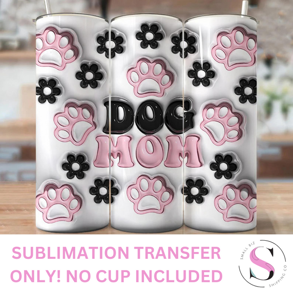 Dog Mom Inflated - 1 Sublimation Wrap Only! 16oz Skinny Tumbler Sublimation Wrap