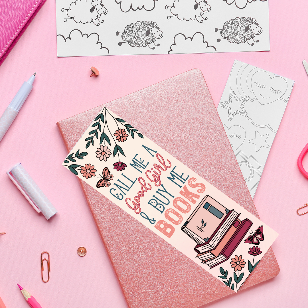 Call Me A Good Girl Buy Me Books - UV DTF Bookmark Decal