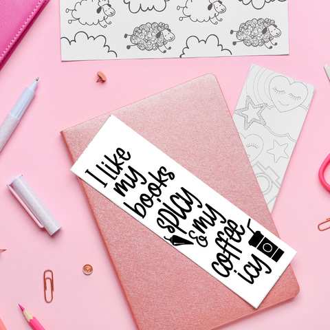 I Like My Books Spicy and Coffee Icey - UV DTF Bookmark Decal
