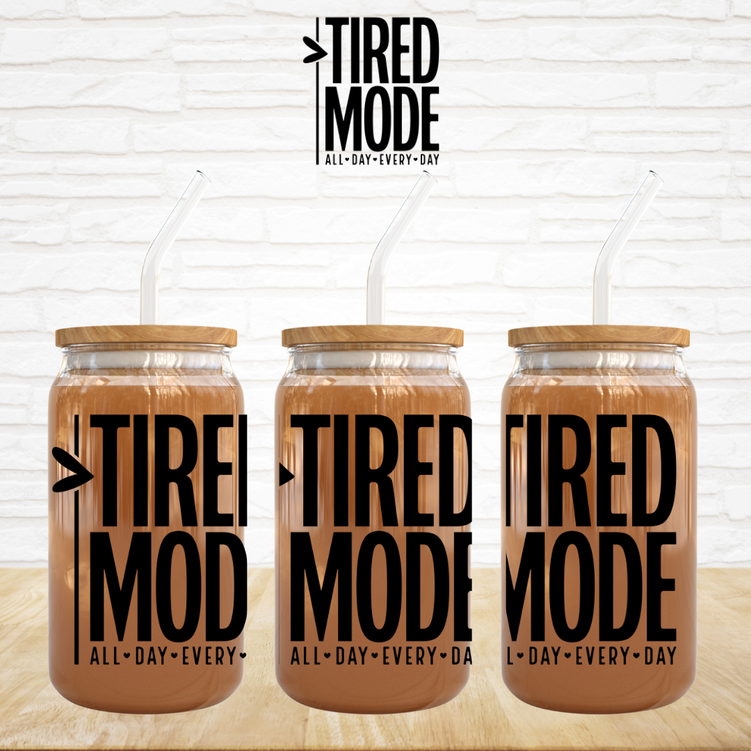 Tired Mode - UV DTF Decal