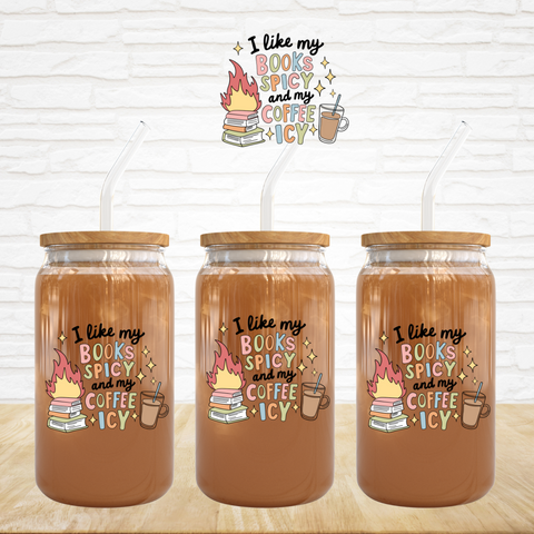 UV DTF Decal - I Like My Books Spicey and Coffee Icey