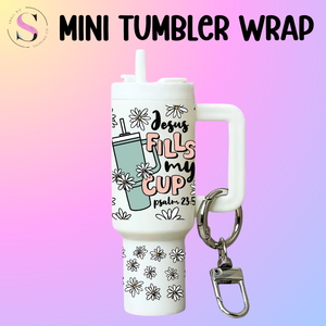 Mini Tumbler Top & Bottom Decal - Jesus Fills My Cup