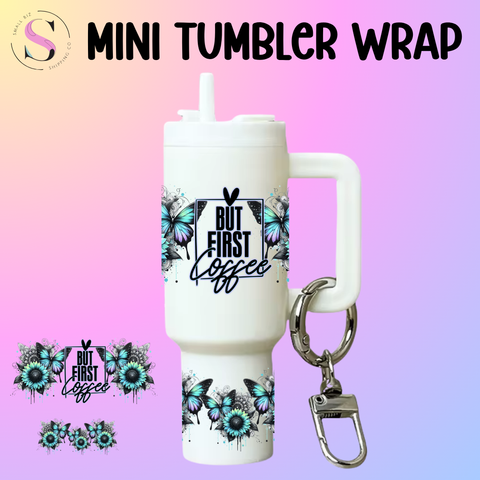 Mini Tumbler Top & Bottom Decal - But First Coffee