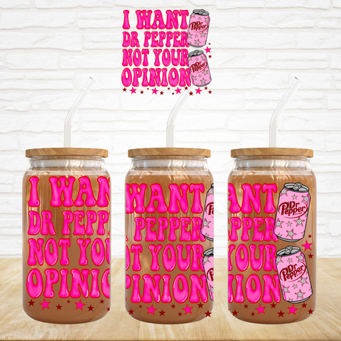 UV DTF Decal - I Want Dr P Not Your Opinion
