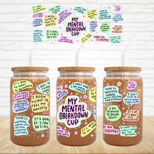 16oz UV DTF Wrap - My Mental Breakdown Cup