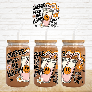UV DTF Decal - Coffee makes Me Happy Most Of The Time
