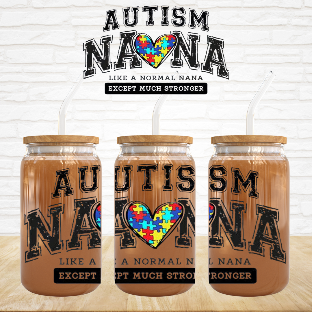 UV DTF Decal - Autism Nana - Like A Normal Nana Except Much Stronger