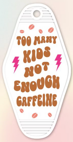 UV DTF Motel Keychain Decal - Too Many Kids