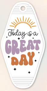 UV DTF Motel Keychain Decal - Today Is A Great Day