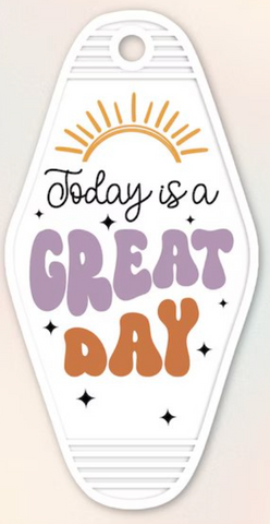 UV DTF Motel Keychain Decal - Today Is A Great Day