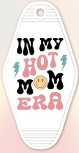 UV DTF Motel Keychain Decal - In My Hot Mom Era