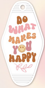 UV DTF Motel Keychain Decal - Do What Makes You Happy Smiley