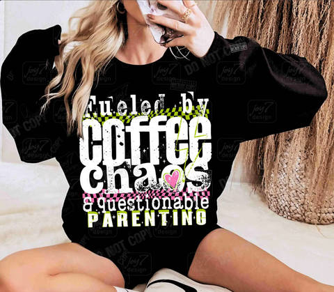 DTF Full Color Transfer - Fueled By Coffee Chaos & Questionable Parenting