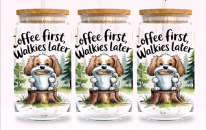 UV DTF Decal - Coffee First Walkies Later