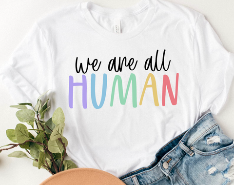 DTF Full Color Transfer - We Are All Human