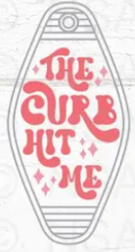 UV DTF Motel Keychain Decal - The Curb Hit Me Retro Pink