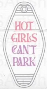 UV DTF Motel Keychain Decal - Hot Girls Can't Park Pink Purple