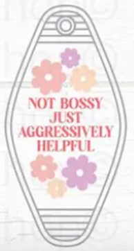 UV DTF Motel Keychain Decal - Not Bossy Just Aggresively Helpful