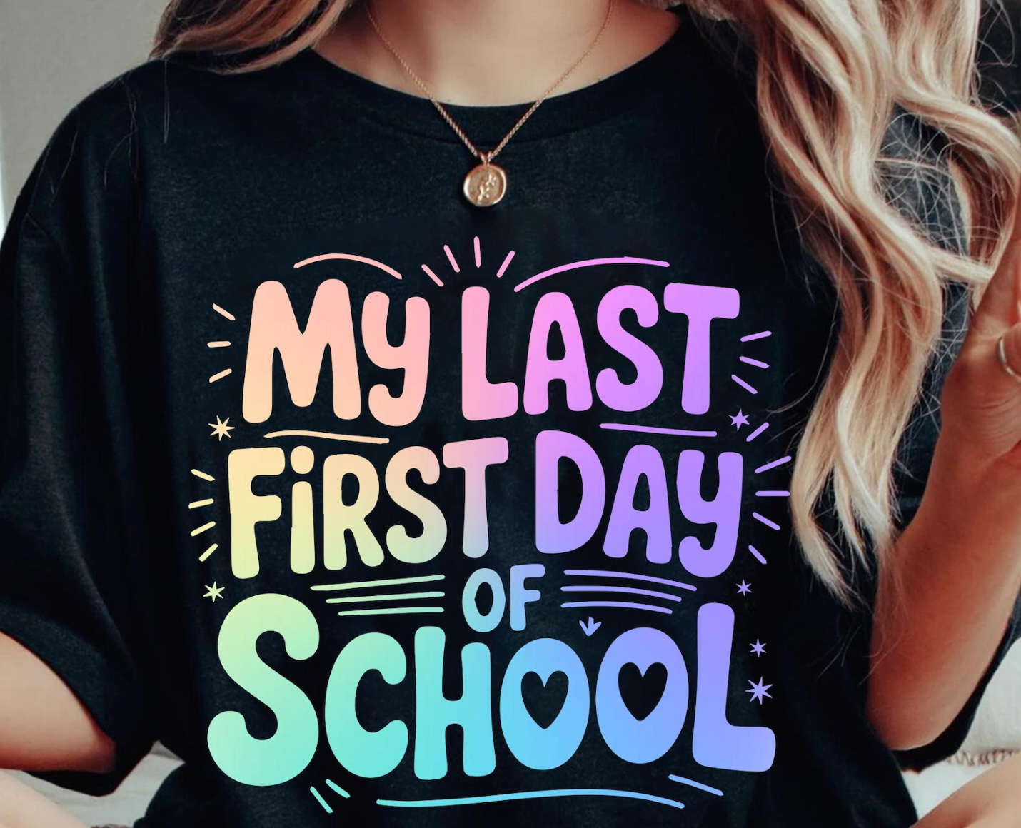 DTF Full Color Transfer - My Last First Day Rainbow Ombre