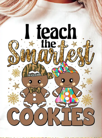 DTF Full Color TShirt Transfer - I Teach The Smartest Cookies - Gingerbread