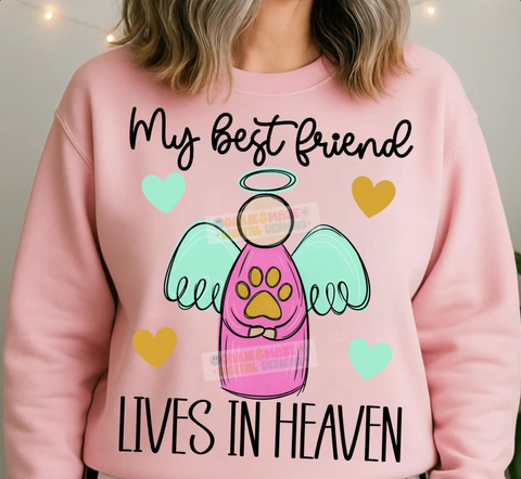 DTF Full Color Transfer - My Best Friend Lives In Heaven (Loss Of Pet)