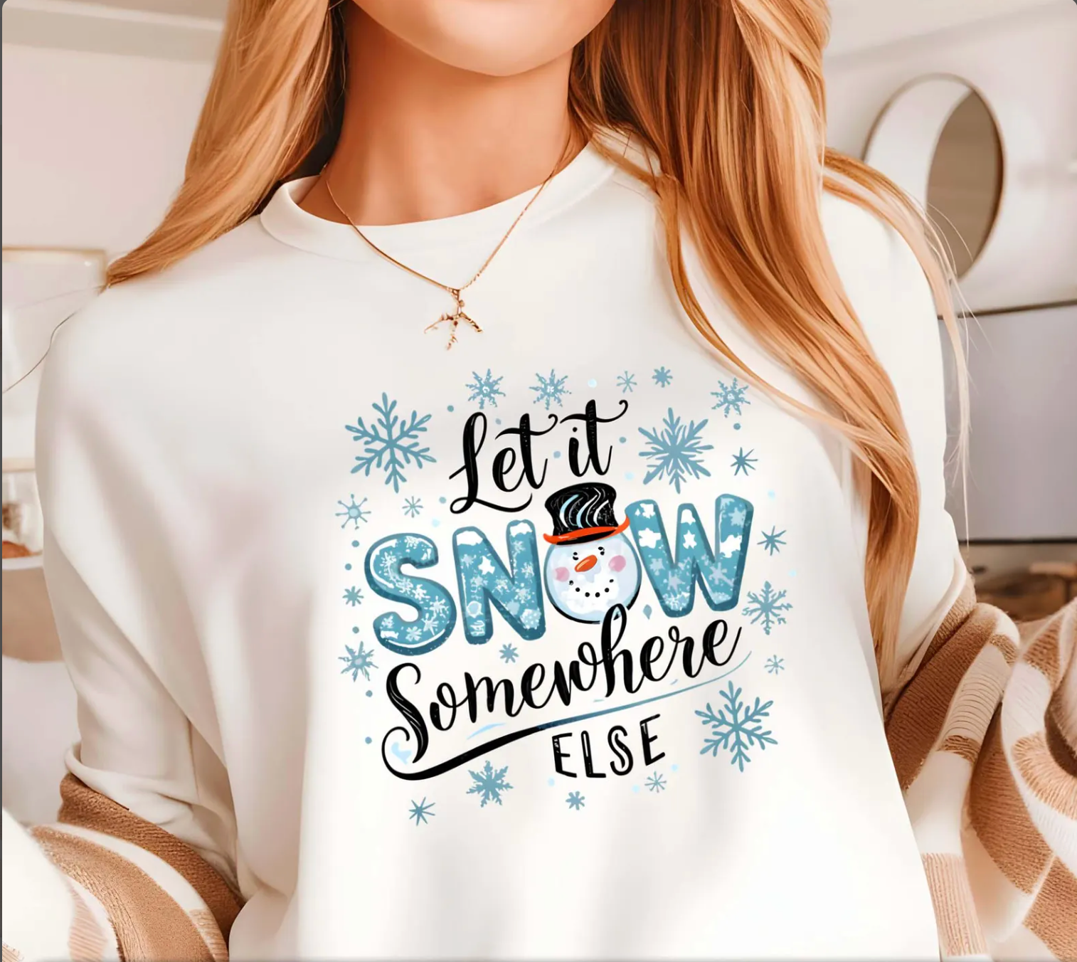 DTF Full Color TShirt Transfer - Let It Snow Somewhere Else