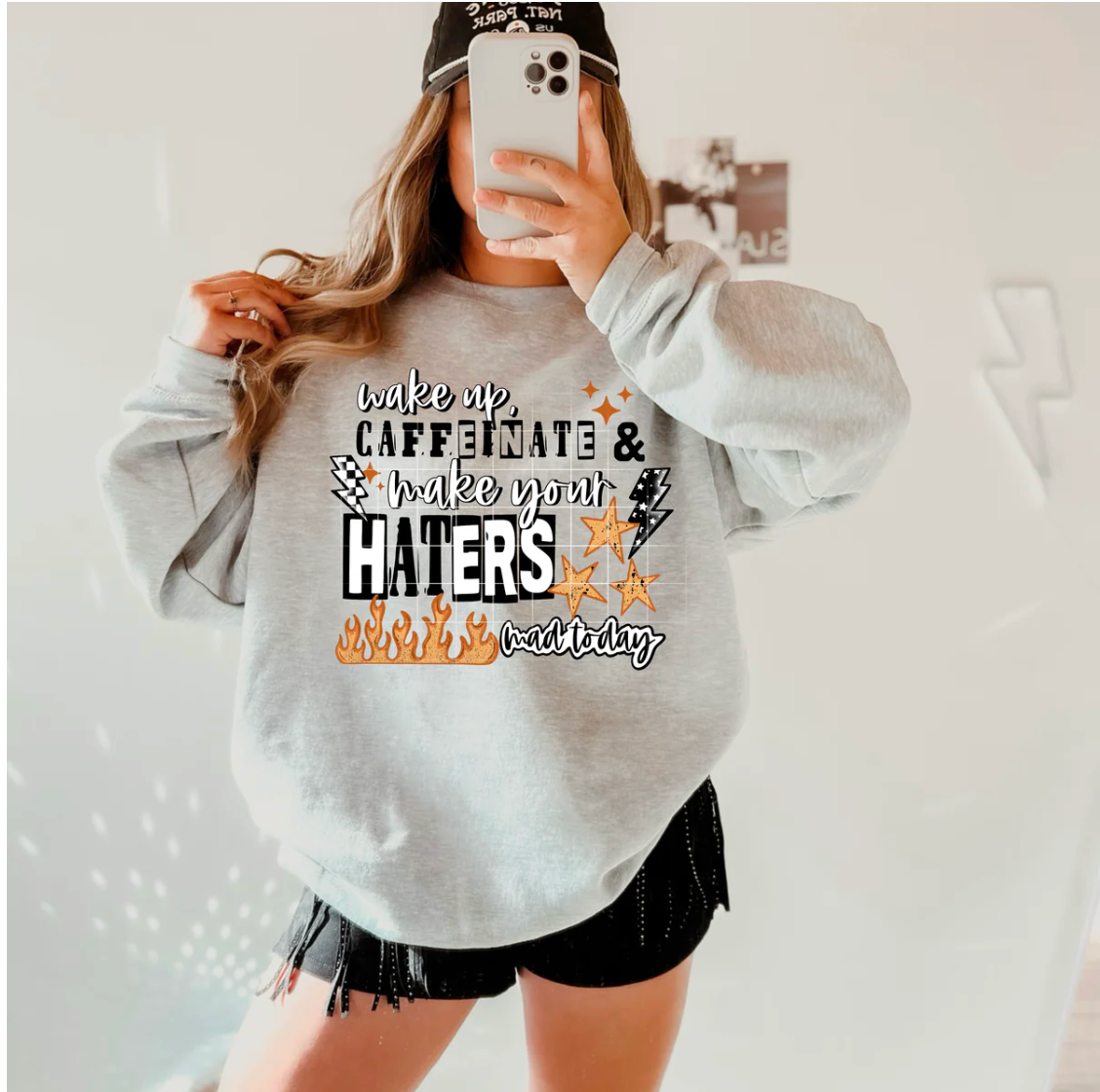 DTF Full Color TShirt Transfer - Wake Up, Caffeinate, and Make Your Haters Mad Today (Black or White Font!)