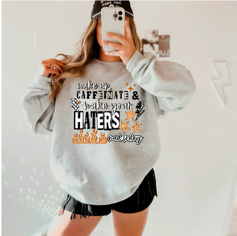 DTF Full Color TShirt Transfer - Wake Up, Caffeinate, and Make Your Haters Mad Today (Black or White Font!)