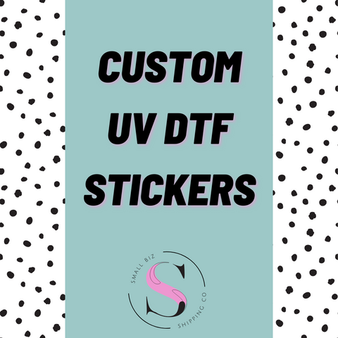 Custom UV DTF Stickers