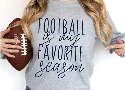 Football Is My Favorite Season - Screen Print Transfer