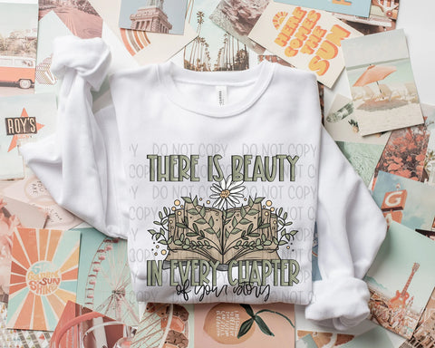 DTF Full Color Transfer - There Is Beauty In Every Chapter Of Your Story