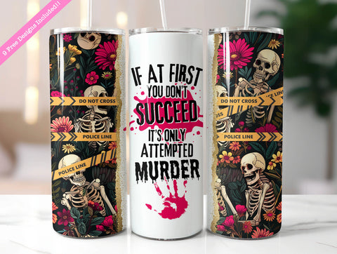 Skinny Tumbler Sublimation Wrap - Attempted Mur*er