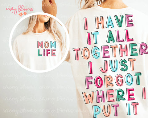 DTF Full Color Transfer - Mom Life I Have It All Together - FREE POCKET!