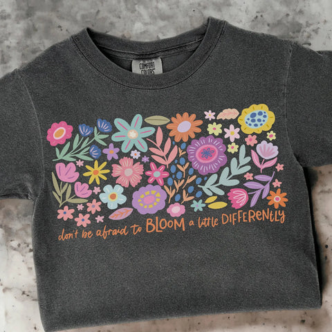 DTF Full Color Transfer - Don't Be Afraid To Bloom Differently